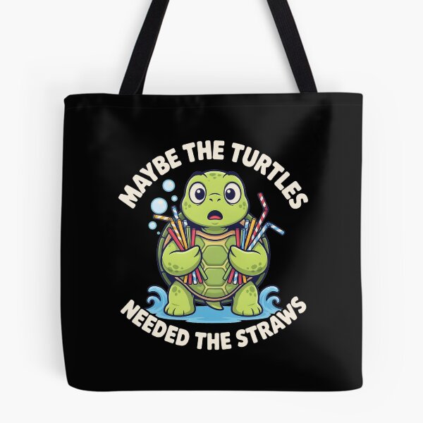 Item preview, Maybe the Turtles Needed the Straws Funny Turtle Save Turtles designed and sold by Redgiant87x.