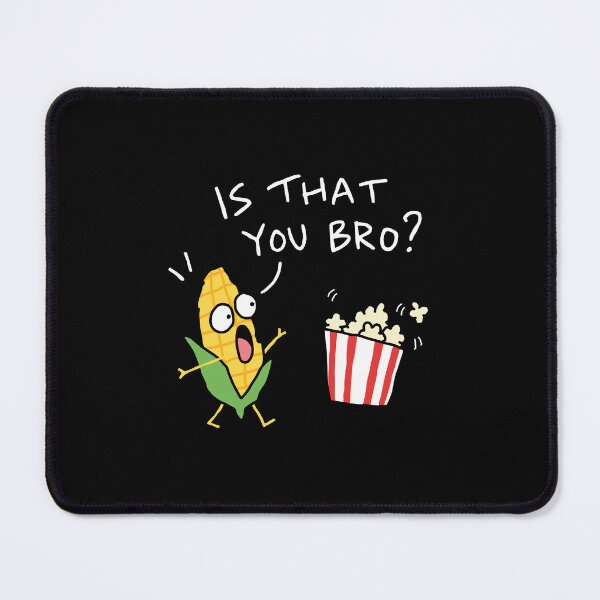 Item preview, Is that You Bro Funny Popcorn designed and sold by NQArtist.