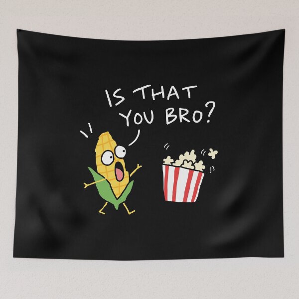 Item preview, Is that You Bro Funny Popcorn designed and sold by NQArtist.
