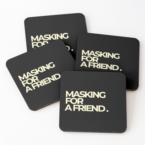 Item preview, Masking For A Friend Neurodivergent Bold Quote designed and sold by Luz Oroño.