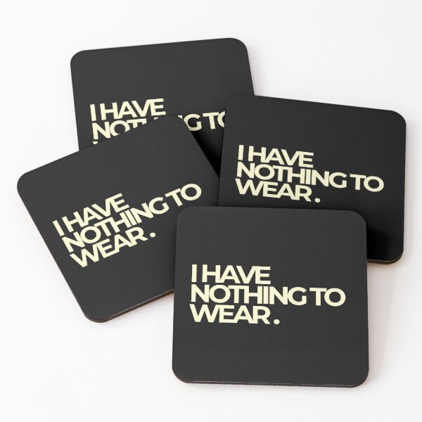 Item preview, I Have Nothing To Wear Funny Bold Typography Quote designed and sold by Luz Oroño.