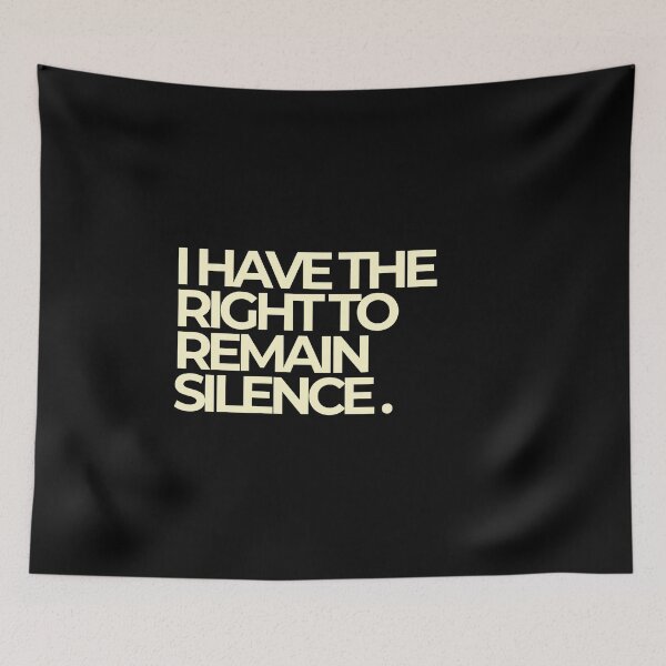 Item preview, I Have The Right To Remain Silence Funny Quote designed and sold by Luz Oroño.