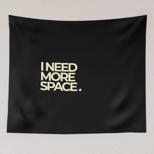 Item preview, I Need More Space Minimalist Bold Typography Quote designed and sold by Luz Oroño.