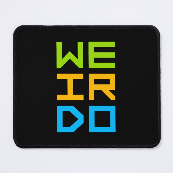 Item preview, Weirdo Crazy Funny Weird Quote For Proud Weirdos designed and sold by shirt-o-mat.