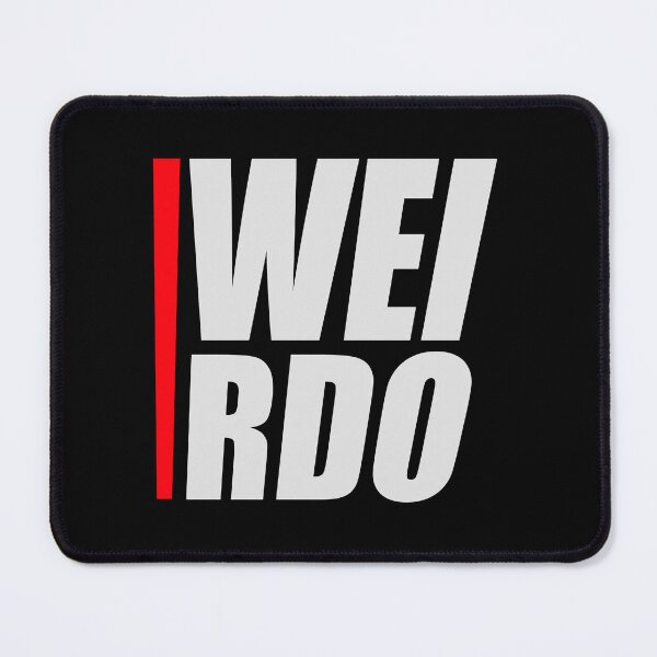 Item preview, Weirdo Crazy Funny Weird Quote For Proud Weirdos designed and sold by shirt-o-mat.