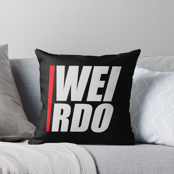 Item preview, Weirdo Crazy Funny Weird Quote For Proud Weirdos designed and sold by shirt-o-mat.