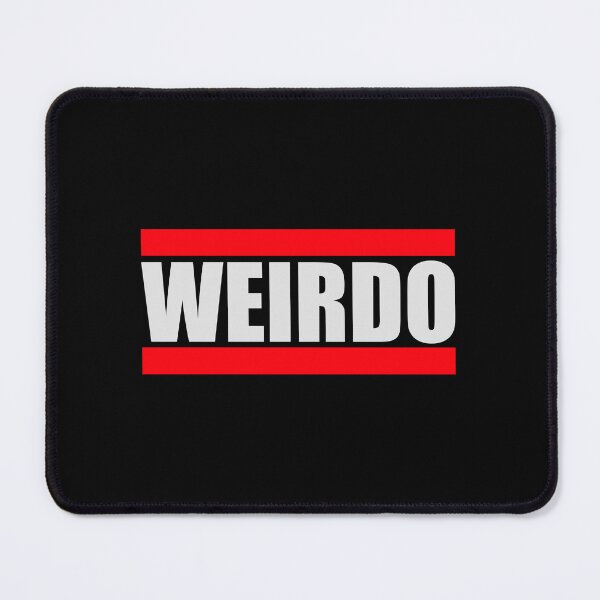 Item preview, Weirdo Crazy Funny Weird Quote For Proud Weirdos designed and sold by shirt-o-mat.