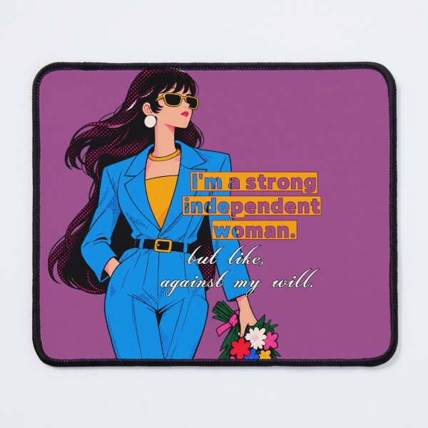 Item preview, I am stron independent woman, but like, against my will designed and sold by Lenock.
