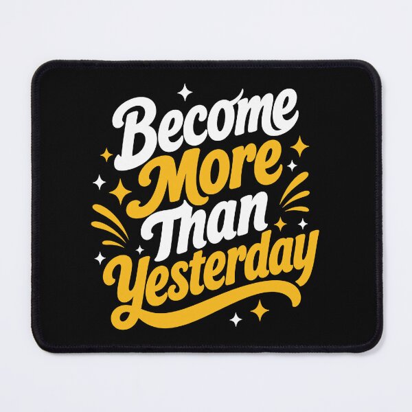 Item preview, Become More Than Yesterday Inspirational Self Improvement Typography T-Shirt designed and sold by rejowan-arts.