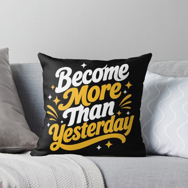 Item preview, Become More Than Yesterday Inspirational Self Improvement Typography T-Shirt designed and sold by rejowan-arts.