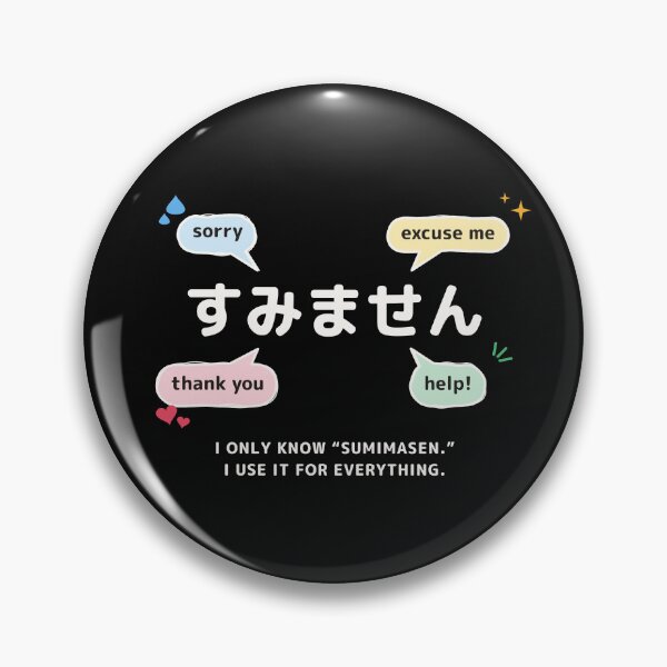 Item preview, I Only Know Sumimasen – Funny Japanese Word Sorry Excuse Me Thank You Tourist goods designed and sold by Mori Finch Press.