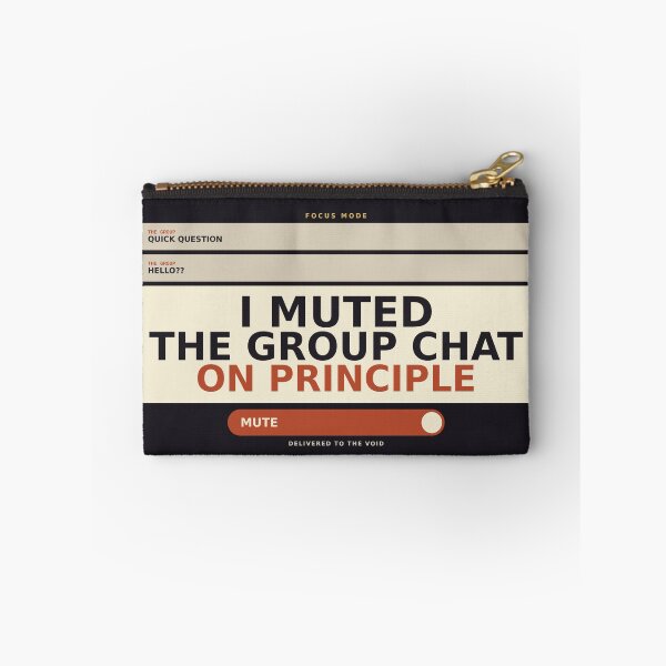 Item preview, I Muted The Group Chat On Principle designed and sold by PhoenixTShirtz.
