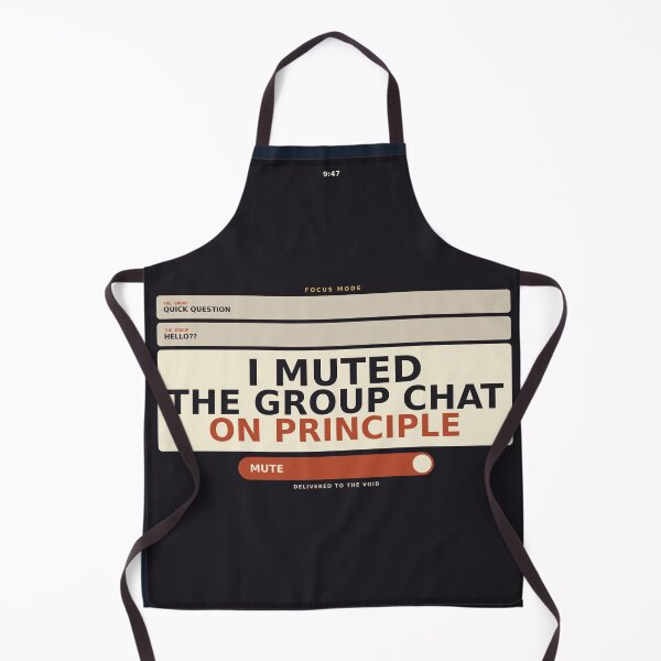 Item preview, I Muted The Group Chat On Principle designed and sold by PhoenixTShirtz.