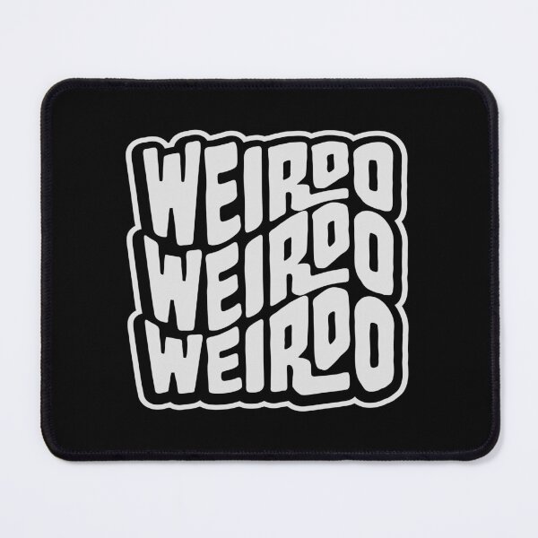 Item preview, Weirdo Crazy Funny Weird Quote For Proud Weirdos designed and sold by shirt-o-mat.