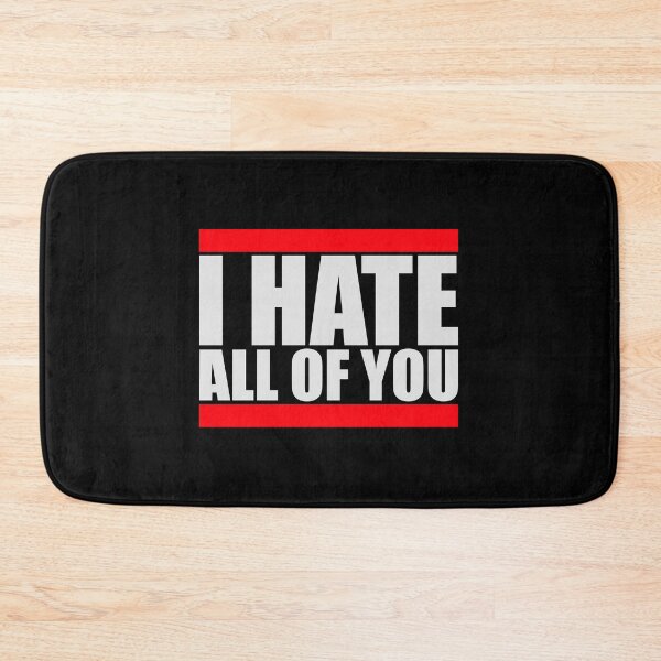Item preview, I hate all of you Funny Antisocial Quote Logo Text designed and sold by shirt-o-mat.