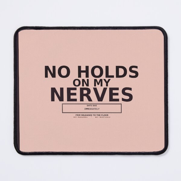 Item preview, No Holds On My Nerves designed and sold by PhoenixTShirtz.