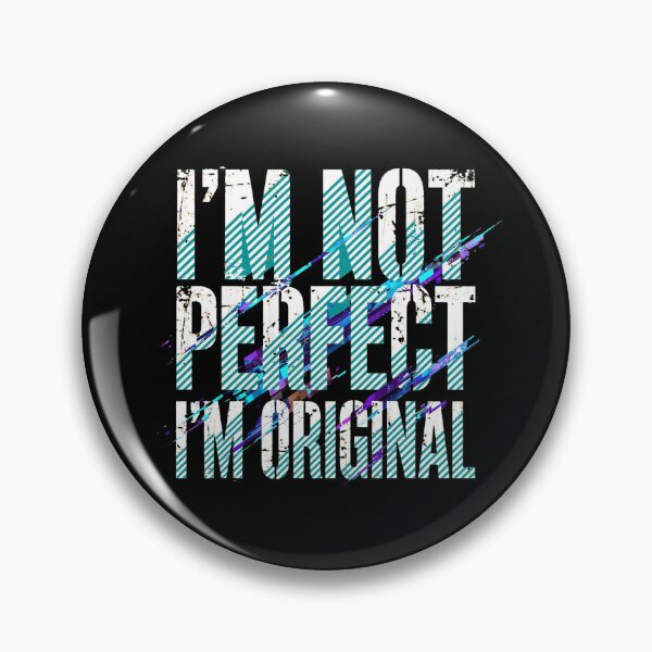 Item preview, I'm Not Perfect I'm Original - Grunge Glitch Quote - Cool Design designed and sold by Vibe-Vary.