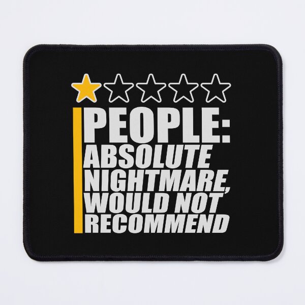 Item preview, People Absolute Nightmare 1 Star Review Quote Logo designed and sold by shirt-o-mat.