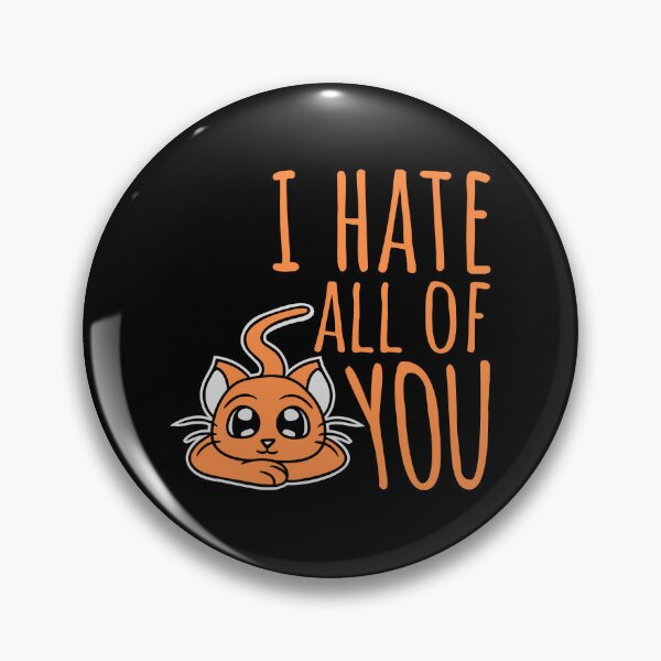 Item preview, I hate all of you Funny Antisocial Cat Pet Cute designed and sold by shirt-o-mat.