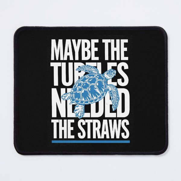 Item preview, Maybe the Turtles Needed the Straws designed and sold by Millsoft.