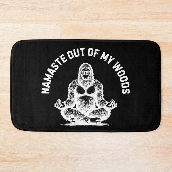 Item preview, Bigfoot - Namaste Out of My Woods (White Design) designed and sold by Weird-Wonders.
