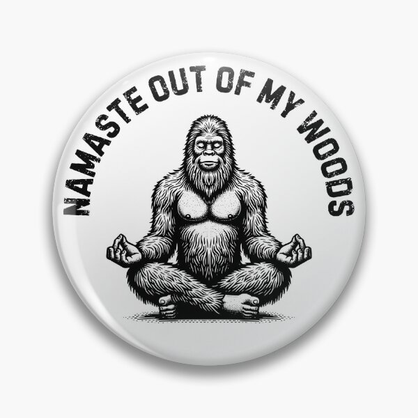 Item preview, Bigfoot - Namaste Out of My Woods (Black Design) designed and sold by Weird-Wonders.
