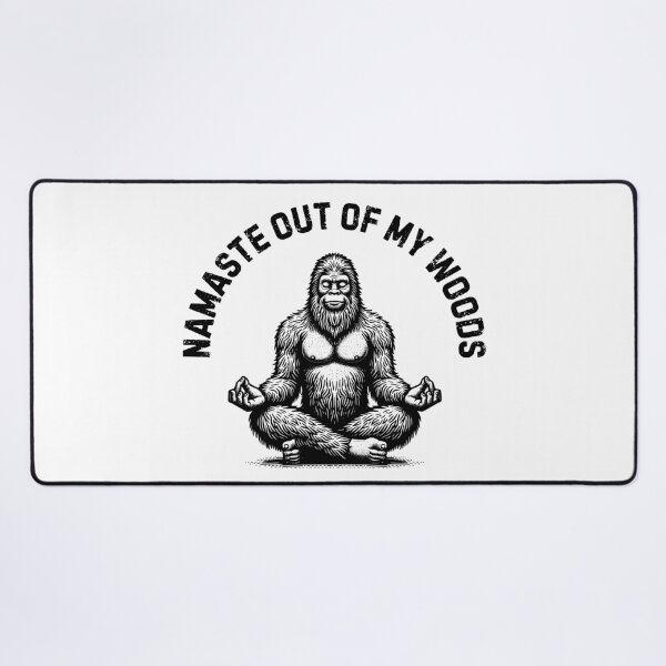 Item preview, Bigfoot - Namaste Out of My Woods (Black Design) designed and sold by Weird-Wonders.