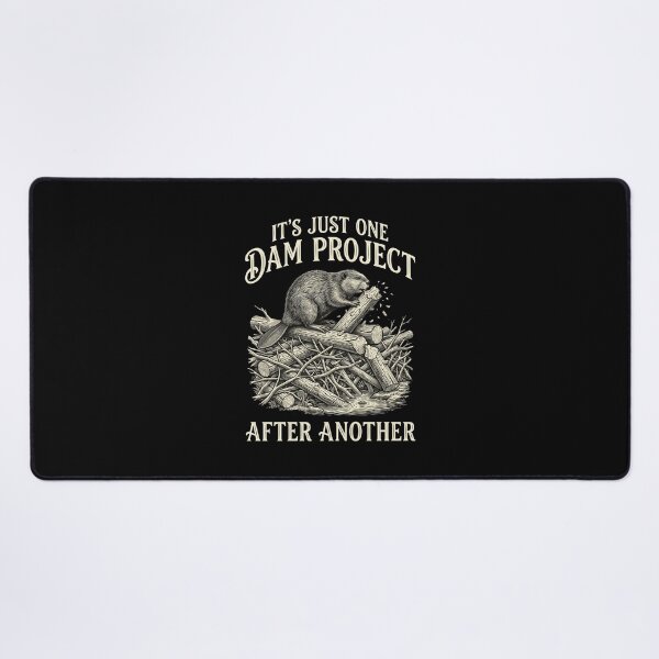Item preview, It's Just One Dam Project After Another Funny Beaver Meme designed and sold by Designart68.
