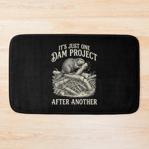 Item preview, It's Just One Dam Project After Another Funny Beaver Meme  designed and sold by Designart68.