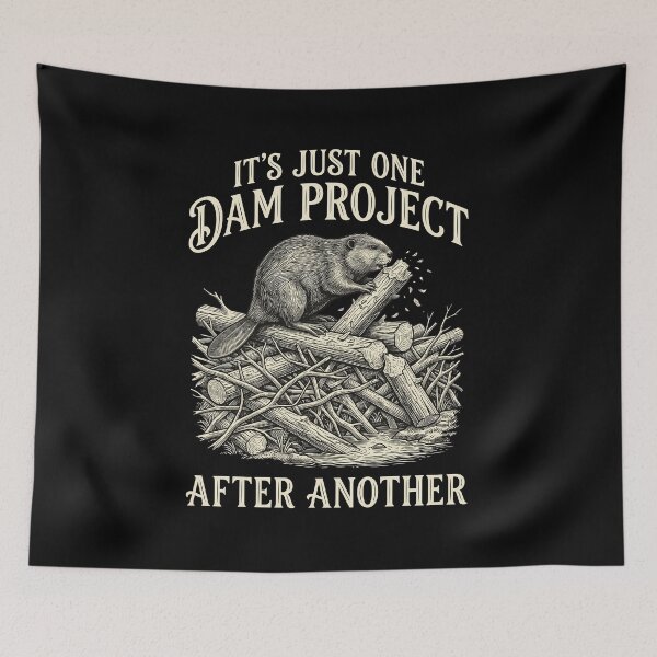 Item preview, It's Just One Dam Project After Another Funny Beaver Meme  designed and sold by Designart68.