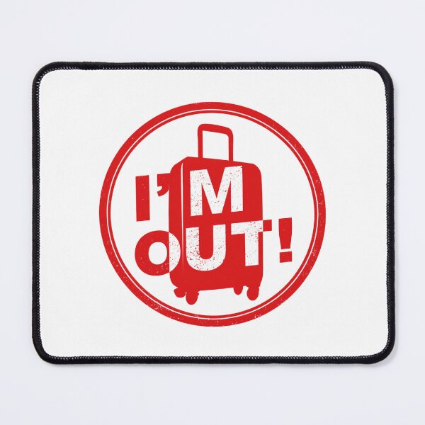 Item preview, I'm Out! Funny Travel Luggage Design | Vacation Traveler Getaway Pop Culture designed and sold by Ignorant-Artist.