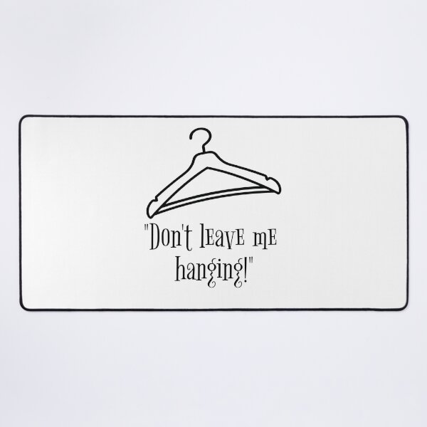 Item preview, Don’t Leave Me Hanging designed and sold by Lifer Art and Design.