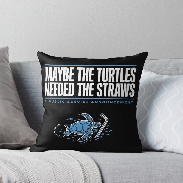 Item preview, Maybe the Turtles Needed the Straws designed and sold by Millsoft.