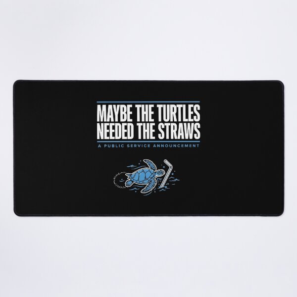 Item preview, Maybe the Turtles Needed the Straws designed and sold by Millsoft.