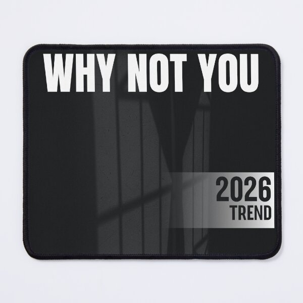 Item preview, Why Not You Motivational 2026 Trend Design designed and sold by Mr besho.