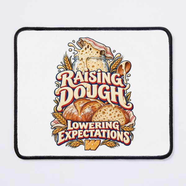 Item preview, Raising Dough Lowering Expectations designed and sold by eWproject.
