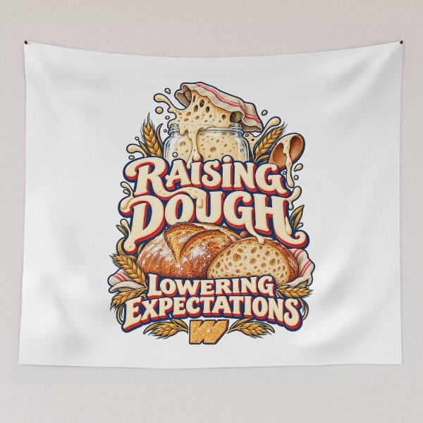 Item preview, Raising Dough Lowering Expectations designed and sold by eWproject.