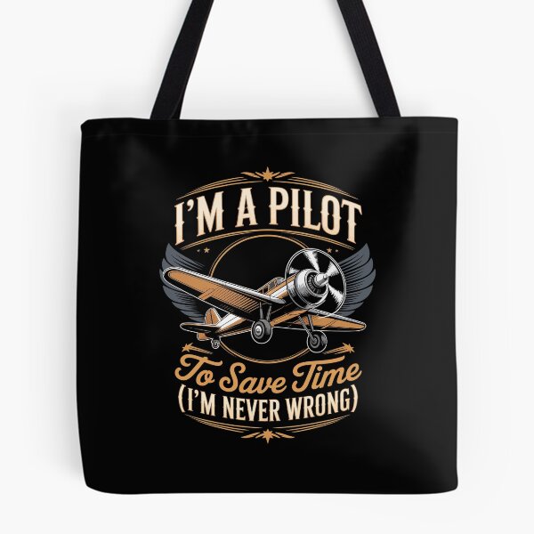 Item preview, I'M A PILOT TO SAVE TIME LET'S JUST ASSUME THAT I'M NEVER WRONG designed and sold by jkrphoto.