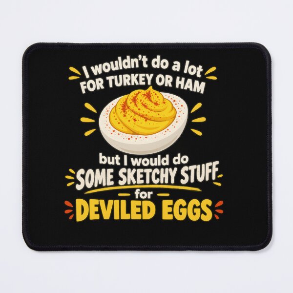 Item preview, I Wouldn't Do A Lot for Turkey Or Ham But I Would Do Sketchy But Deviled Eggs Thanksgiving designed and sold by clothesy7.
