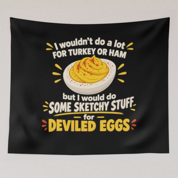 Item preview, I Wouldn't Do A Lot for Turkey Or Ham But I Would Do Sketchy But Deviled Eggs Thanksgiving designed and sold by clothesy7.