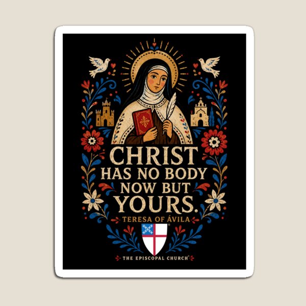 Item preview, Christ Has No Body Now but Yours – Teresa of Ávila – The Episcopal Church™ designed and sold by Canterbury Episcopal Campus Ministry at Texas Tech University .