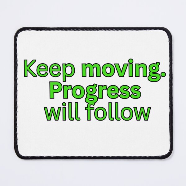 Item preview, Keep moving. Progress will follow-motivational quote designed and sold by Omer's store.