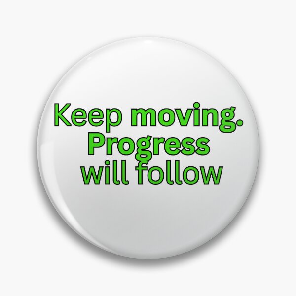 Item preview, Keep moving. Progress will follow-motivational quote designed and sold by Omer's store.