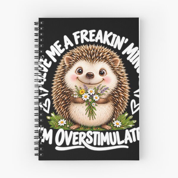 Item preview, Give Me A Freakin Minute Overstimulated Hedgehog designed and sold by VGAfanatic.