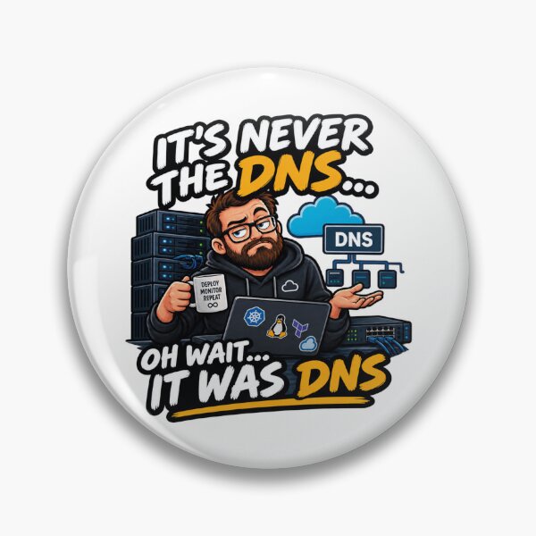 Item preview, It's Never The DNS Oh Wait It Was DNS Funny Sysadmin designed and sold by CrazySzoopWorld.