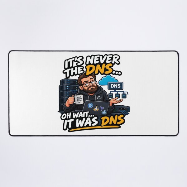 Item preview, It's Never The DNS Oh Wait It Was DNS Funny Sysadmin designed and sold by CrazySzoopWorld.