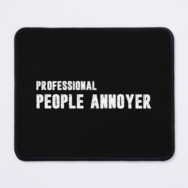 Item preview, Professional People Annoyer, Unique designed and sold by villacreativa.