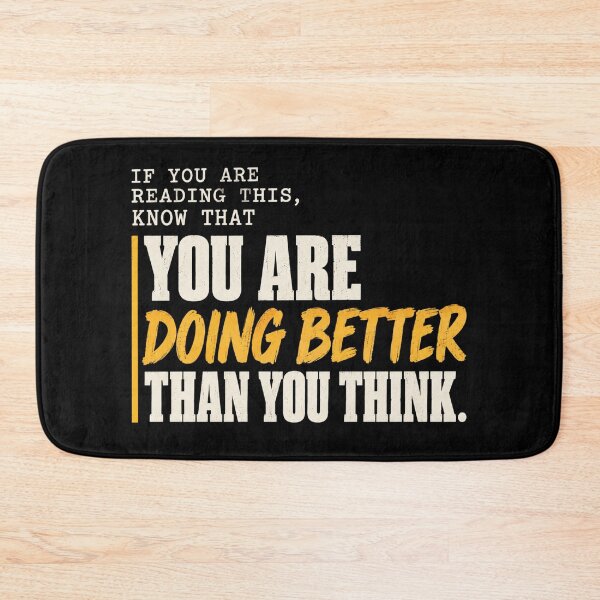 Item preview, You Are Doing Better Than You Think Motivational Quote Gifts designed and sold by DeliqBrands.
