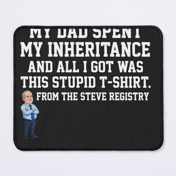 Item preview, Dad spent my inheritance I got a T shirt  designed and sold by Rockylinn.