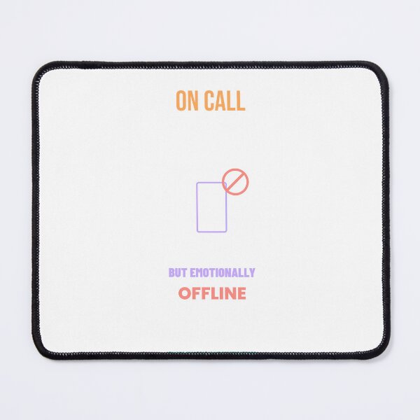 Item preview, On Call But Emotionally Offline designed and sold by ScrubShft.